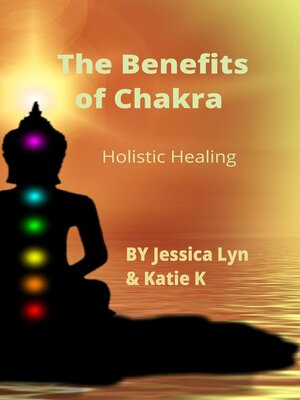 cover image of The Benefits of Chakra  Holistic Healing